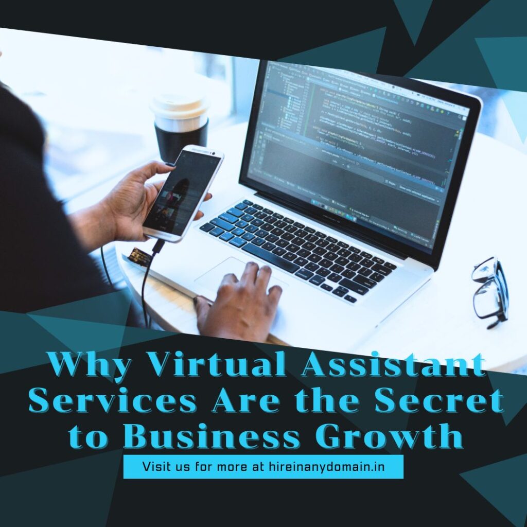 Why Virtual Assistant Services Are the Secret to Business Growth